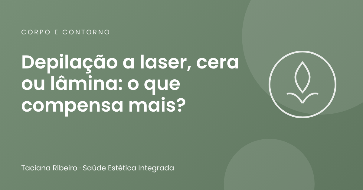 Depilação a laser, cera ou lâmina: o que compensa mais?