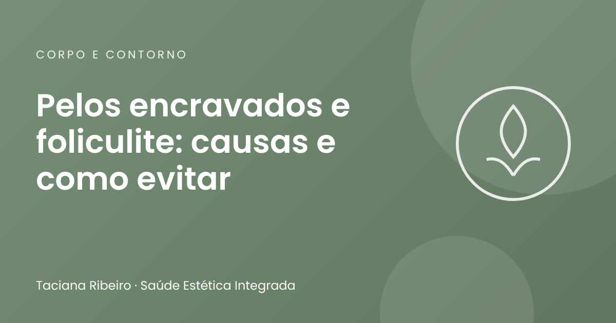 Pelos encravados e foliculite: causas e como evitar